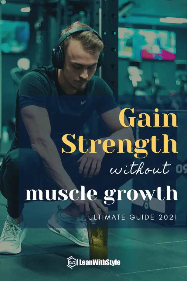 How to Gain Strength Without Size
